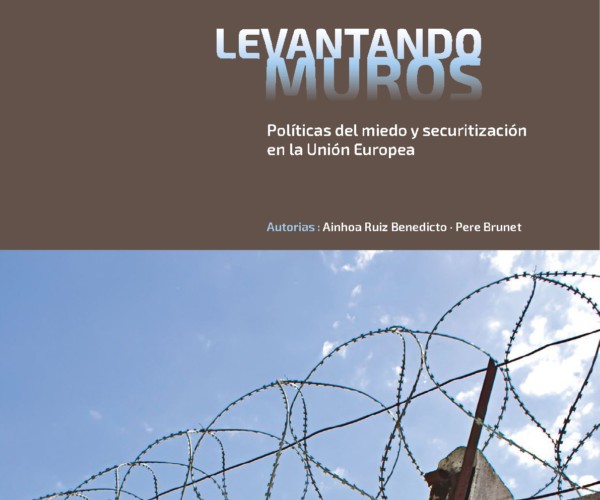 Informe 35: Levantando Muros. Políticas del miedo y securitización en la Unión Europea