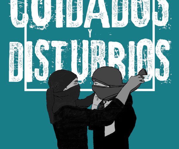 [Fanzine] «Cuidados y Disturbios» de la Editorial «Artefacto»