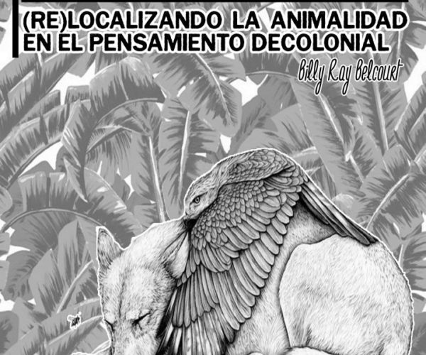 [Fanzine] «Cuerpos animales, sujetos coloniales: (Re)localizando la animalidad en el pensamiento decolonial»