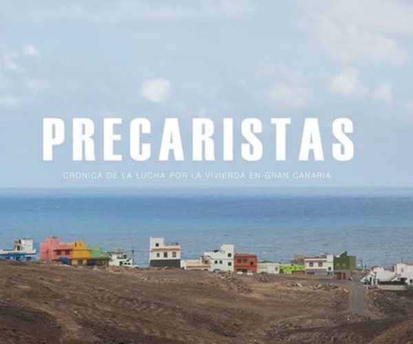 [DOCU] Precaristas: Crónica de la lucha por la vivienda en Gran Canaria