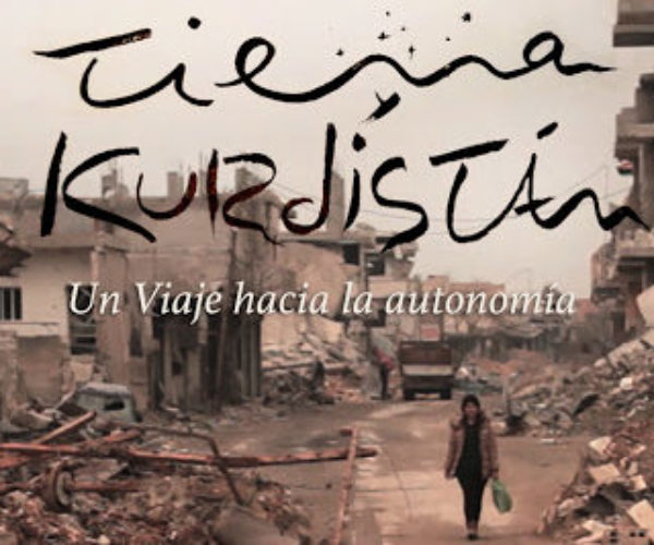 [Docu] Tierra y Kurdistan. Un Viaje hacia la autonomía