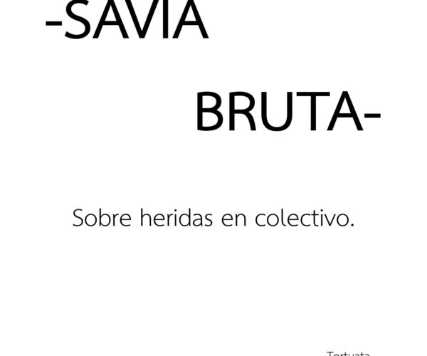 [Fanzine local] Savia Bruta. Sobre Heridas en Colectivo – Tortuata